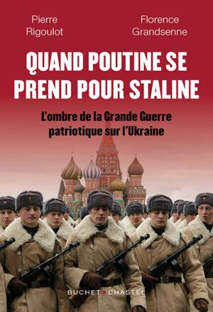 Quand Poutine se prend pour Staline. L’ombre de la "Grande Guerre patriotique" sur l’Ukraine