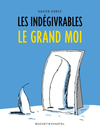 Les indégivrables Tome 3 : Le grand moi