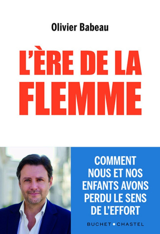 L'ère de la flemme. Comment nous et nos enfants avons perdu le sens de l'effort
