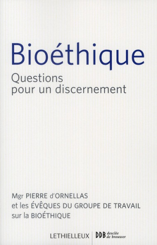 Bioéthique. Questions pour un discernement