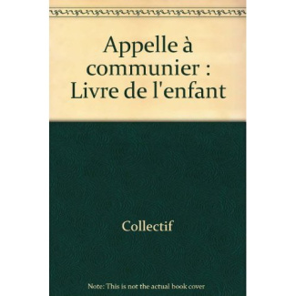 Appelle à communier. Livre de l'enfant