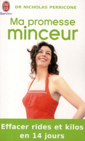 Ma promesse minceur. Vaincre les rides, Perdre des kilos, Rester jeune
