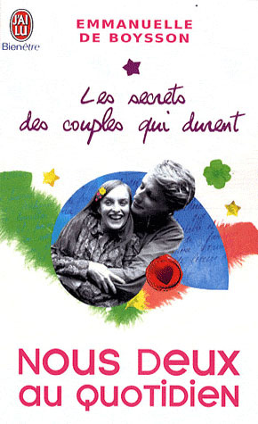 Les secrets des couples qui durent. Tome 5, Nous deux au quotidien