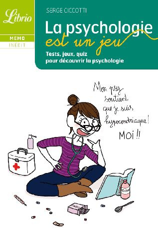 La psychologie est un jeu. Tests, jeux, quiz pour découvrir la psychologie