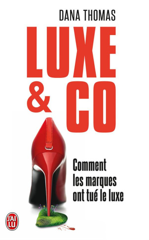 Luxe & Co. Comment les marques ont tué le luxe