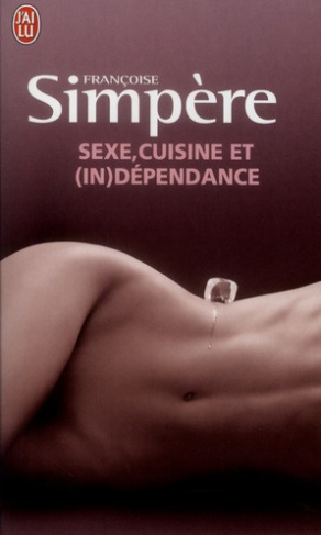 Sexe, cuisine et (in)dépendance
