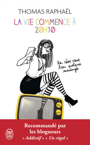 La vie commence à 20h10. Un rêve vaut bien quelques mensonges