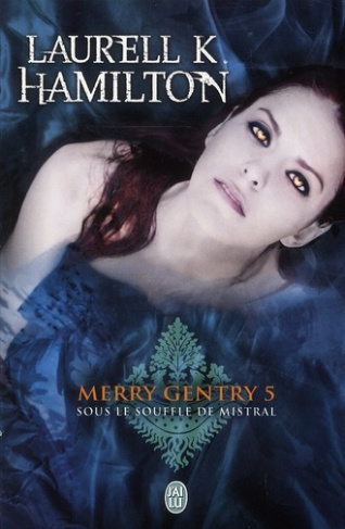 Merry Gentry Tome 5 : Sous le souffle de mistral