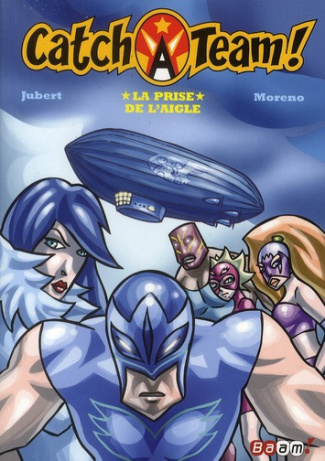 Catch a team ! Tome 5 : La prise de l'aigle