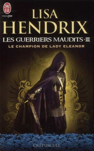 Les guerriers maudits Tome 3 : Le champion de lady Eleanor
