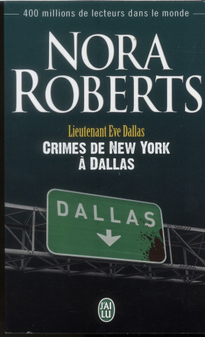 Lieutenant Eve Dallas Tome 33 : Crimes de New York à Dallas