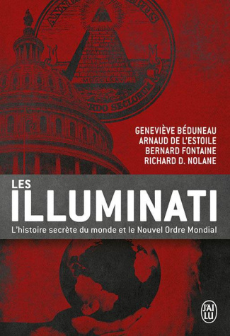 Les Illuminati. L'histoire secrète du monde et le nouvel ordre mondial