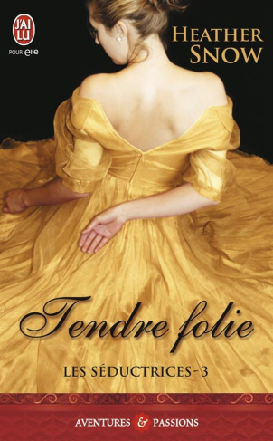 Les séductrices Tome 3 : Tendre folie