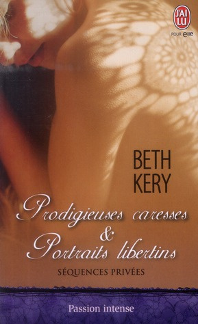 Séquences privées Tome 2 : Prodigieuses caresses & portraits libertins