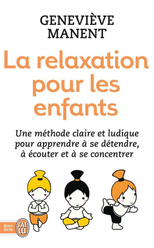 La relaxation pour les enfants. 4e édition revue et augmentée