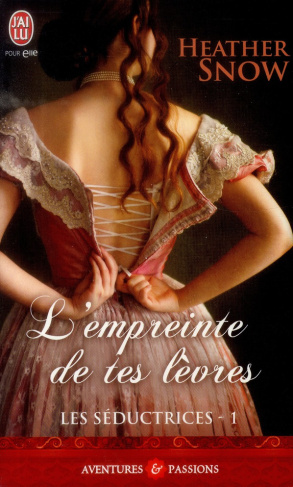 Les séductrices Tome 1 : L'empreinte de tes lèvres
