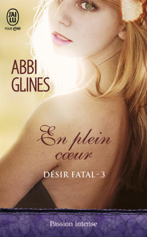 Désir fatal Tome 3 : En plein coeur