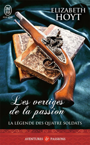 La légende des quatre soldats Tome 1 : Les vertiges de la passion