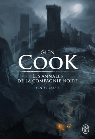 Les Annales de la Compagnie noire L'intégrale Tome 1 : La compagnie noire ; Le château noir ; La ros