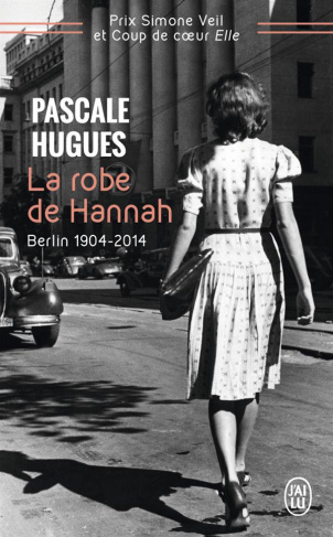 La robe de Hannah. Berlin 1904-2014