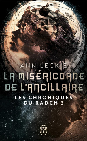 Les chroniques du Radch Tome 3 : La miséricorde de l'ancillaire