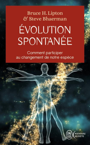 Evolution spontanée. Comment participer au changement de notre espèce