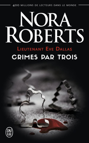 Lieutenant Eve Dallas Tome 7.5 : Crimes par trois