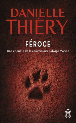 FEROCE - UNE ENQUETE DE LA COMMISSAIRE EDWIGE MARION