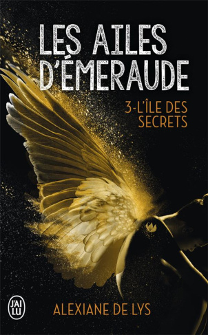 Les ailes d'émeraude Tome 3 : L'île aux secrets