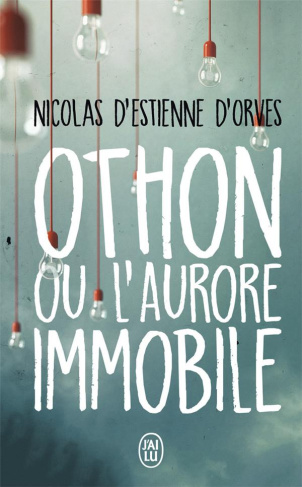 Othon ou l'aurore immobile