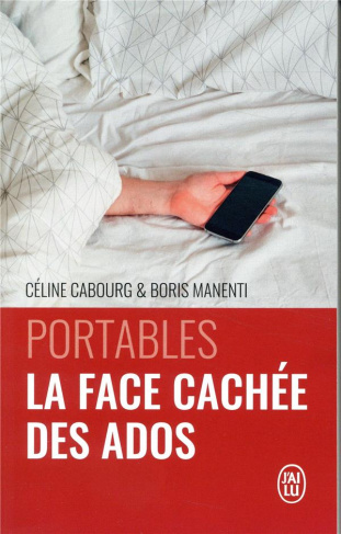 Portables : la face cachée des ados. Le livre qui vous donne les codes
