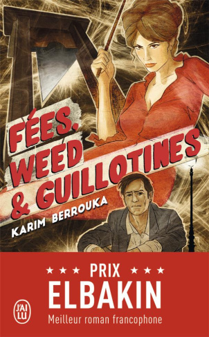 Fées, weed et guillotines. Petite fantaisie pleine d'urbanité