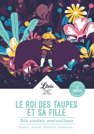 Le roi des taupes et sa fille. Dix contes merveilleux