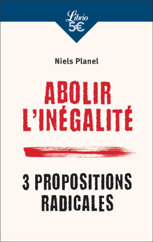 Abolir l’inégalité. 3 propositions radicales
