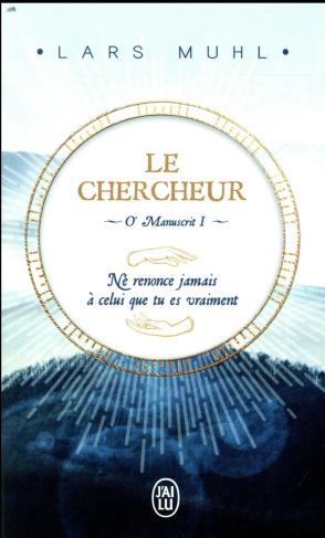 O' Manuscrit. Tome 1, Le chercheur