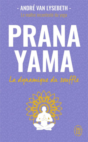 Prana yama. La dynamique du souffle
