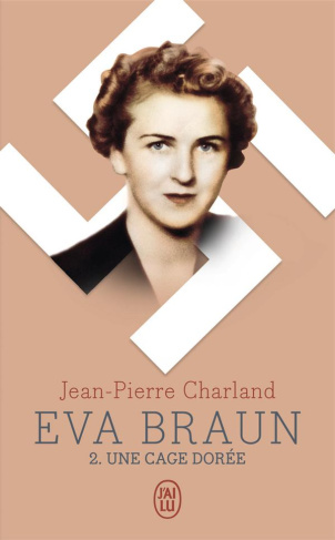 Eva Braun Tome 2 : Une cage dorée