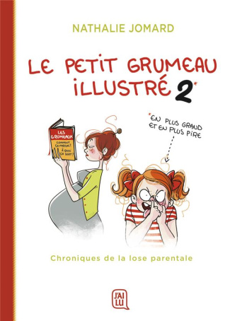 Le petit grumeau illustré Tome 2 : Chroniques de la lose parentale