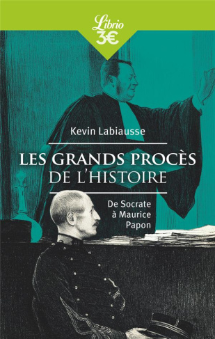 Les Grands Procès de l’histoire. De Socrate à Maurice Papon