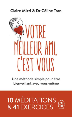 Votre meilleur ami, c'est vous. Une méthode simple pour être bienveillant avec vous-même