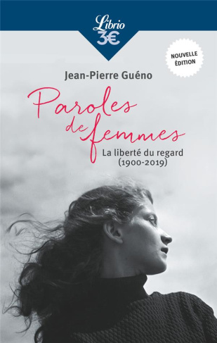 Paroles de femmes. La liberté du regard (1900-2019), Edition revue et augmentée