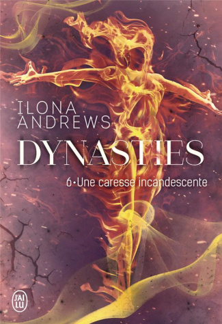 Dynasties Tome 6 : Une caresse incandescente