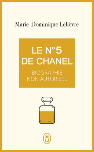 Le N°5 de Chanel. Biographie non autorisée
