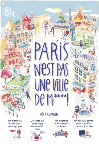 Paris n'est pas une ville de m**** ! (  1000 adresses et idées pour mieux vivre Paris)