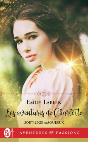 Sortilèges amoureux Tome 1 : Les aventures de Charlotte