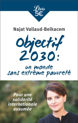 Objectif 2030 : un monde sans extrême pauvreté. Pour une solidarité internationale assumée