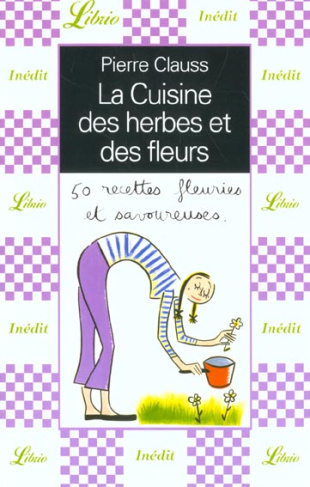 La cuisine des herbes et des fleurs