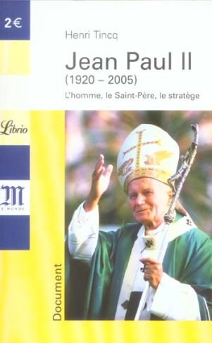 Jean Paul II. L'homme, Le Saint-Père, le stratège