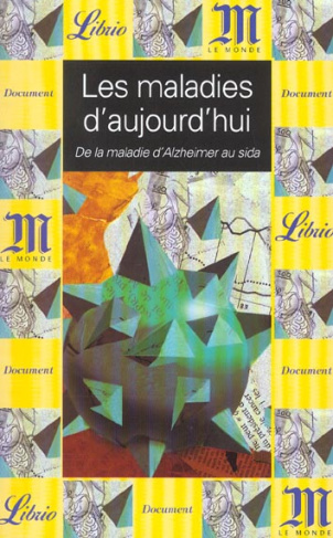 Les maladies d'aujourd'hui. De la maladie d'Alzheimer au sida