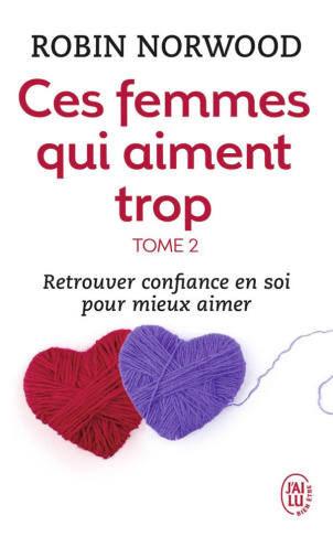 Ces femmes qui aiment trop. Tome 2